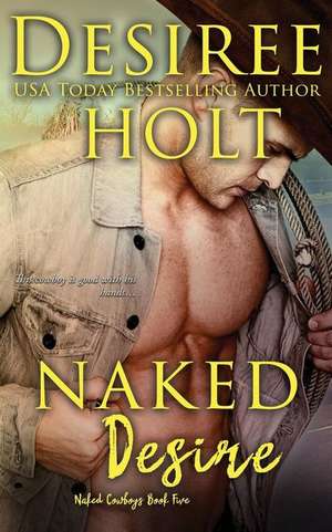 Naked Desire de Desiree Holt