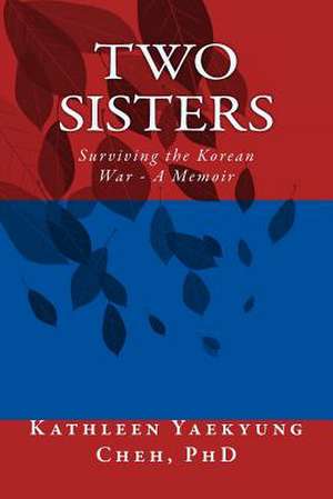 Two Sisters de Cheh Phd, Kathleen Yaekyung