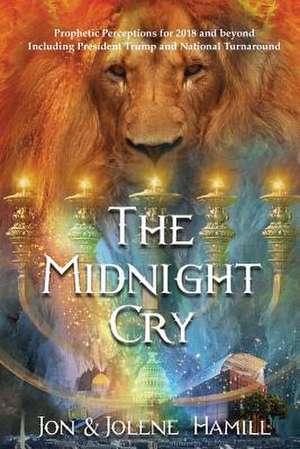 The Midnight Cry de Hamill, Jon &. Jolene