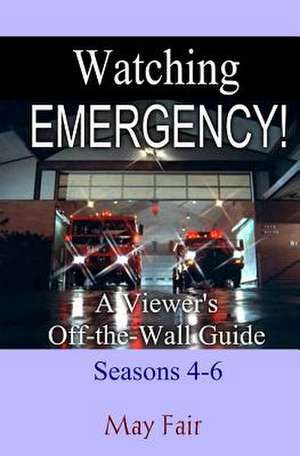 Watching Emergency! Seasons 4-6 de Fair, May