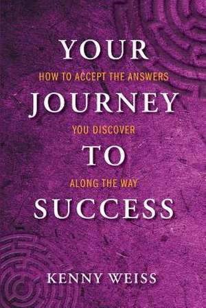 Your Journey to Success de Weiss, Kenny