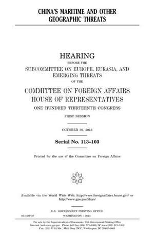 China's Maritime and Other Geographic Threats de United States Congress