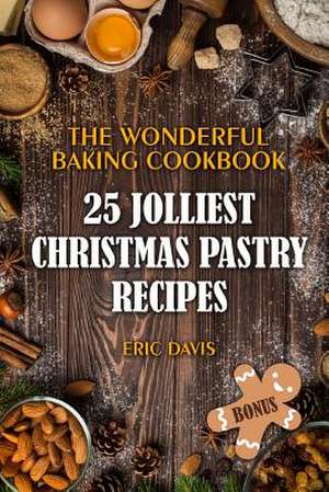 The Wonderful Baking Cookbook de Eric Davis