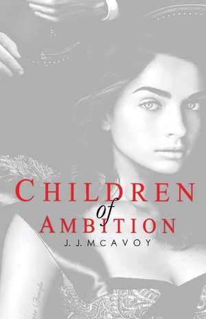 Children of Ambition de J. J. McAvoy