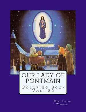 Our Lady of Pontmain Coloring Book de Mary Fabyan Windeatt