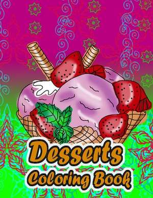 Desserts Coloring Book de P. T. Books