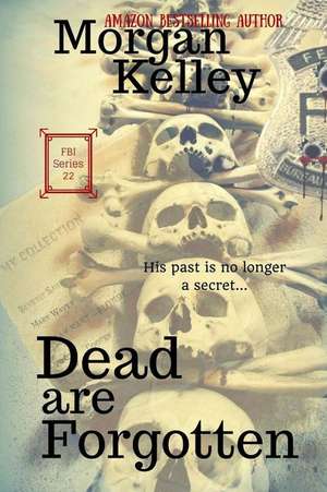 Dead Are Forgotten de Morgan Kelley