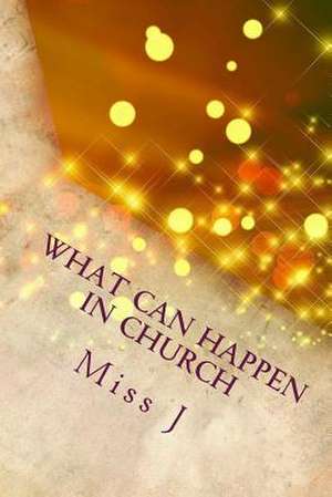 What Can Happen in Church de J, Miss