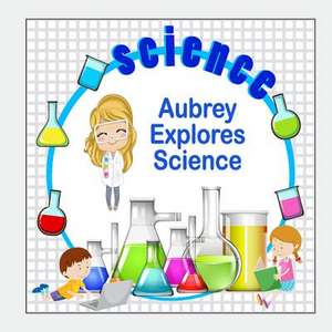 Aubrey Explores Science de Jameson, C. a.