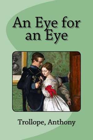 An Eye for an Eye de Trollope Anthony