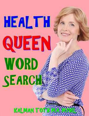 Health Queen Word Search de Kalman Toth M. a. M. Phil