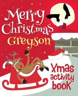 Merry Christmas Greyson - Xmas Activity Book de Xmasst