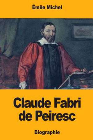 Claude Fabri de Peiresc de Emile Michel