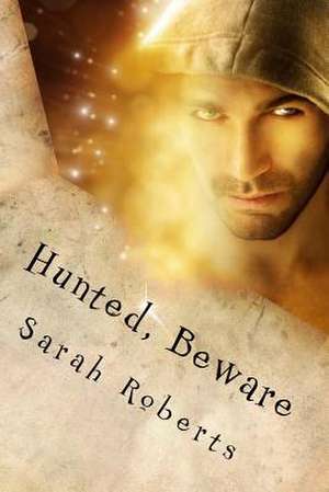 Hunted, Beware de Sarah Roberts