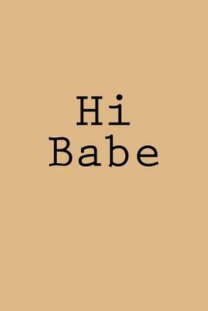 Hi Babe de Wild Pages Press