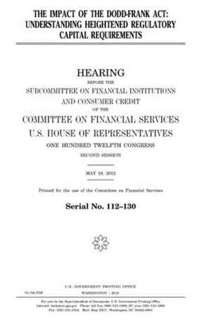 The Impact of the Dodd-Frank ACT de United States Congress