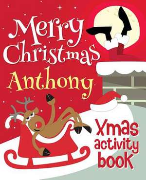 Merry Christmas Anthony - Xmas Activity Book de Xmasst