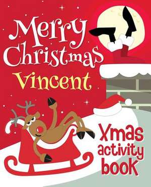 Merry Christmas Vincent - Xmas Activity Book de Xmasst