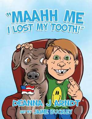 Maahh Me I Lost My Tooth! de Arndt, Deanna J.