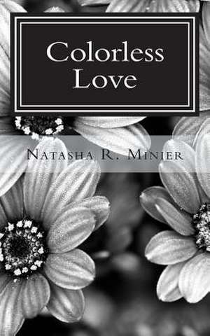 Colorless Love de Minier, Natasha