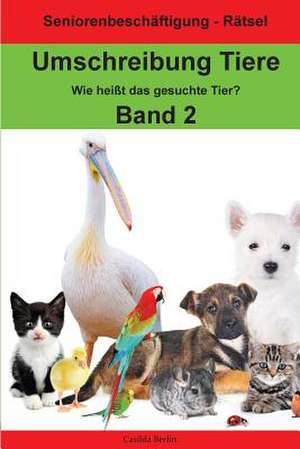 Umschreibung Tiere Band 2 - Wie Heit Das Gesuchte Tier? de Casilda Berlin