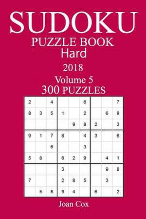 300 Hard Sudoku Puzzle Book - 2018 de Joan Cox