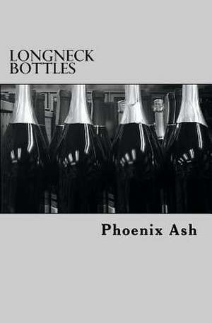 Longneck Bottles de Ash, Phoenix