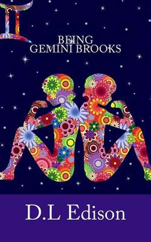 Being Gemini Brooks de D. L. Edison