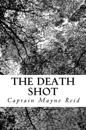 The Death Shot de Captain Mayne Reid