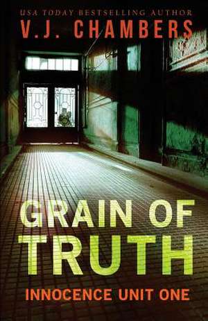 Grain of Truth de V. J. Chambers