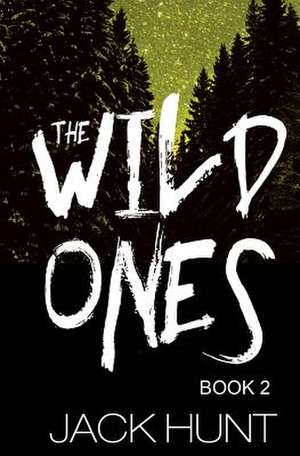 The Wild Ones 2 de Jack Hunt