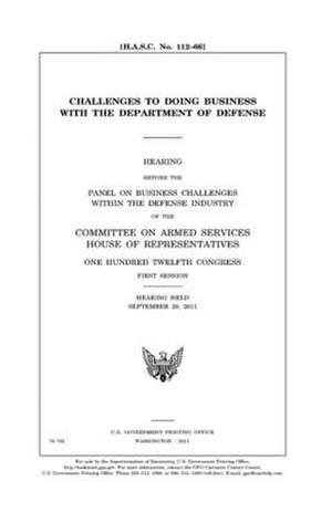 Challenges to Doing Business with the Department of Defense de United States Congress