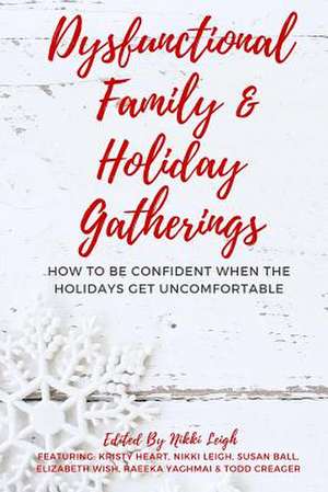 Dysfunctional Family & Holiday Gatherings de Leigh, Nikki