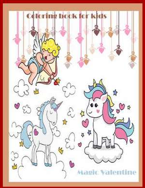 Magic Valentine Coloring Book for Kids de Packer, Nina