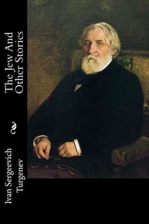 The Jew and Other Stories de Ivan Sergeevich Turgenev