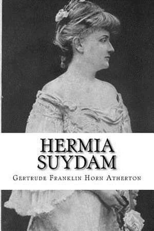 Hermia Suydam de Gertrude Franklin Horn Atherton