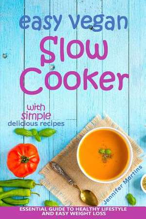 Easy Vegan Slow Cooker de Martins, Jennifer