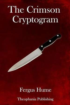 The Crimson Cryptogram de Fergus Hume