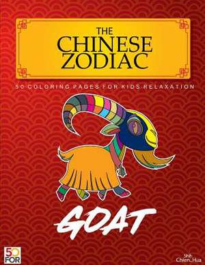 The Chinese Zodiac Goat 50 Coloring Pages for Kids Relaxation de Shih, Chien Hua