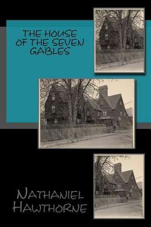 The House of the Seven Gables de Nathaniel Hawthorne