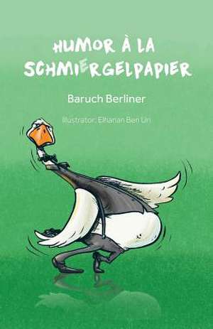 Humor a la Schmiergelpapier de Berliner, Dr Baruch