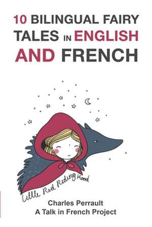 10 Bilingual Fairy Tales in French and English de Charles Perrault