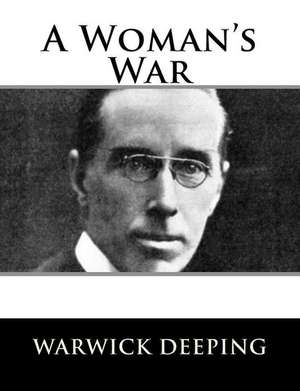 A Woman's War de Warwick Deeping