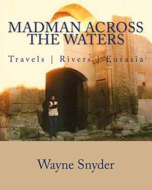 Madman Across the Waters de Wayne Snyder