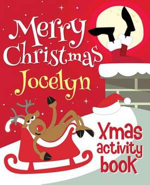 Merry Christmas Jocelyn - Xmas Activity Book de Xmasst