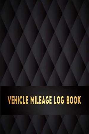 Vehicle Mileage Log Book de Log Book, Sara