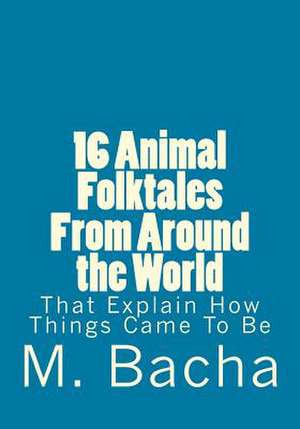 16 Animal Folktales from Around the World de Mohamed Bacha