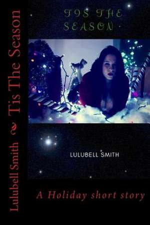 Tis the Season de Smith, Mrs Lulubell