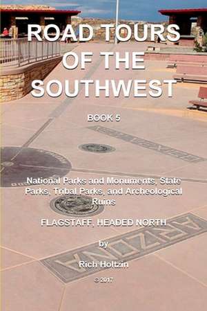 Road Tours of the Southwest, Book 5 de Holtzin, Rich