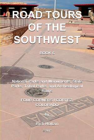 Road Tours of the Southwest, Book 6 de Holtzin, Rich